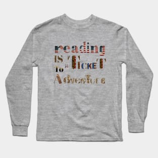 reading is a ticket to adventure  american style Long Sleeve T-Shirt